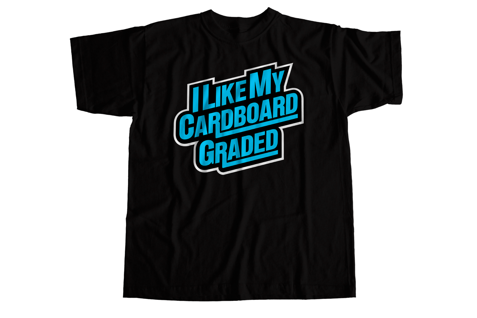 I Like My Cardboard Graded tee for PSA, BGS, and SGC slab collectors and baseball card fans